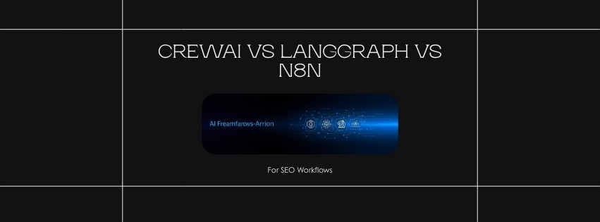 AI Agent Frameworks for SEO: CrewAI vs LangGraph vs n8n — Which We Actually Use