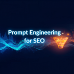 Prompt Engineering for SEO & Marketing: The Complete Master Guide